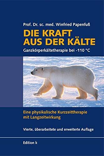 Die Kraft aus der Kälte: Ganzkörperkältetherapie bei -110 °C. Eine physikalische Kurzzeittherapie mit Langzeitwirkung.