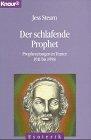 Der schlafende Prophet. Prophezeiungen in Trance 1911-1998 (Knaur Taschenbücher. Esoterik)