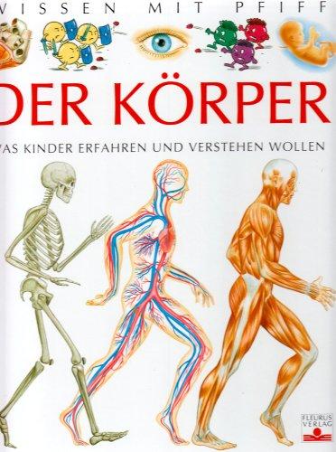 Wissen mit Pfiff. Der Körper. Was Kinder erfahren und verstehen wollen (Hors Collection)