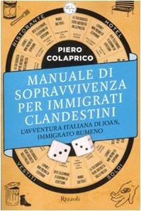 Manuale di sopravvivenza per immigrati clandestini. L'avventura italiana di Joan, immigrato rumeno (24/7)