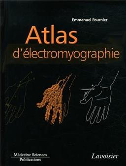 Electromyographie. Vol. 3. Atlas d'électromyographie : guide d'anatomie pour l'exploration des nerfs et des muscles