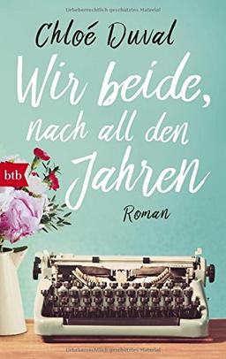 Wir beide, nach all den Jahren: Roman