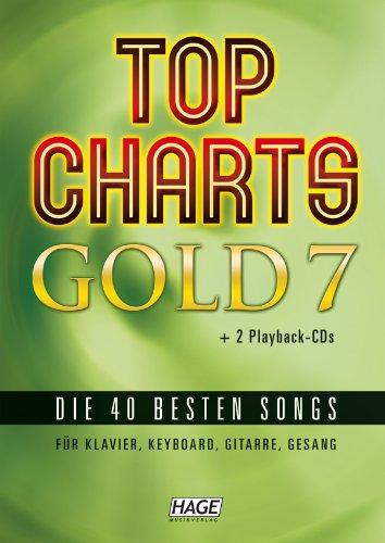 Top Charts Gold 7 mit 2 Playback CDs: Die 40 besten Songs für Klavier, Keyboard, Gitarre und Gesang