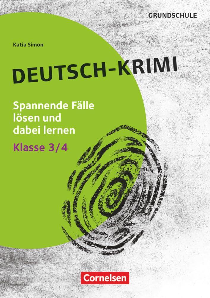 Lernkrimis für die Grundschule - Deutsch - Klasse 3/4: Deutsch-Krimi - Spannende Fälle lösen und dabei lernen - Kopiervorlagen