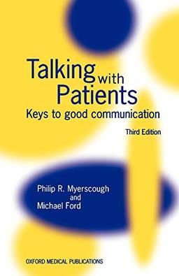 Talking with Patients: Keys to Good Communication (Oxford Medical Publications)