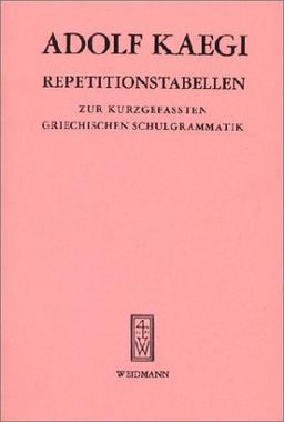 Repetitionstabellen zur kurzgefassten Griechischen Grammatik