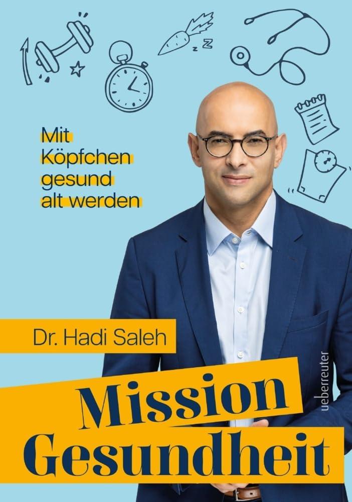 Mission Gesundheit: Mit Köpfchen gesund alt werden. "Extrem inspirierend!" (Bas Kast)