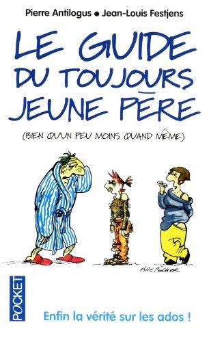 Le guide du toujours jeune père (bien qu'un peu moins quand même)