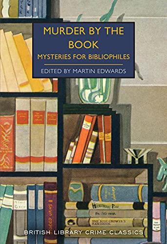 Murder by the Book: Mysteries for Bibliophiles (British Library Crime Classics)