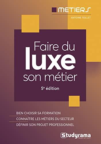 Faire du luxe son métier