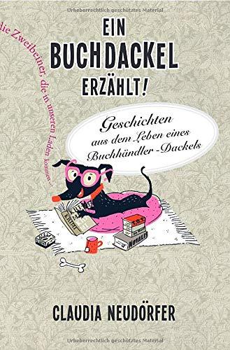 Ein Buchdackel erzählt: Geschichten aus dem Leben eines Buchhändler Dackels - Großdruck Version