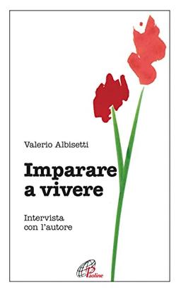 Imparare a vivere. Intervista con l'autore