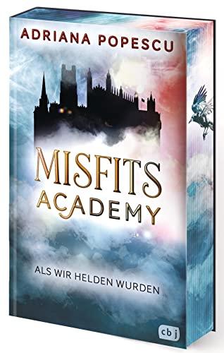 Misfits Academy - Als wir Helden wurden: Auftakt der atemberaubenden Urban-Fantasy-Reihe. Mit wunderschön gestaltetem Farbschnitt in limitierter Auflage (Die Misfits-Academy-Reihe, Band 1)