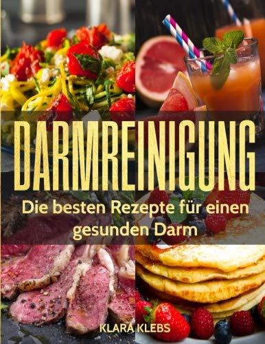 Darmreinigung: Die besten Rezepte für einen gesunden Darm