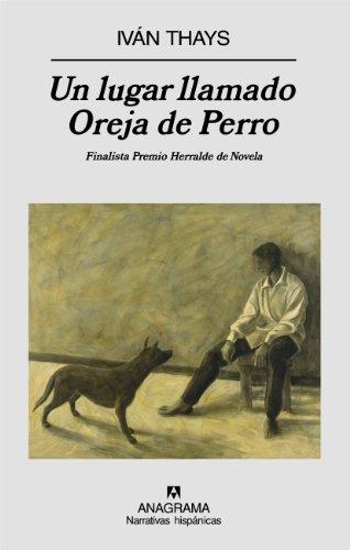 Un lugar llamado Oreja de Perro (Narrativas hispánicas)