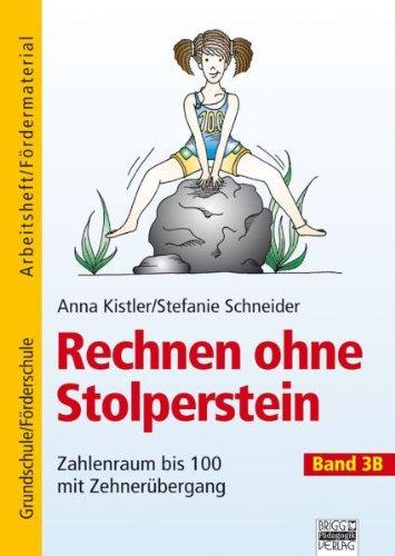 Kistler, Anna; Schneider, Stefanie, Bd.3B : Zahlenraum bis 100 mit Zehnerübergang