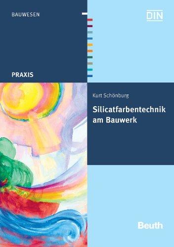 Silicatfarbentechnik am Bauwerk: Vorteile der Silicatfarbentechnik für das neue und historische Bauwerk. Anwendung und Ausführung von Anstrichen, Dekorationen und Wandmalereien