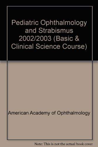 Basic And Clinical Science Course Section 6 2002-2003: Pediatric Ophthalmology And Strabismus (Basic & Clinical Science Course)