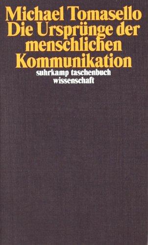 Die Ursprünge der menschlichen Kommunikation (suhrkamp taschenbuch wissenschaft)