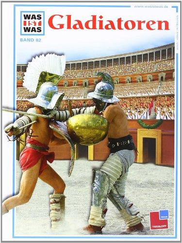 Was ist was, Band 082: Gladiatoren