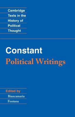 Constant: Political Writings (Cambridge Texts in the History of Political Thought)