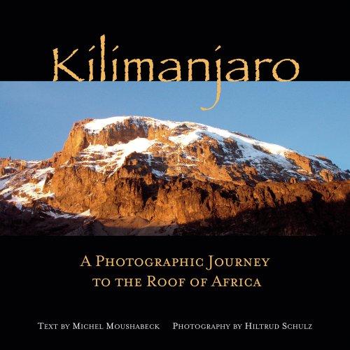 Kilimanjaro: A Photographic Journey to the Roof of Africa