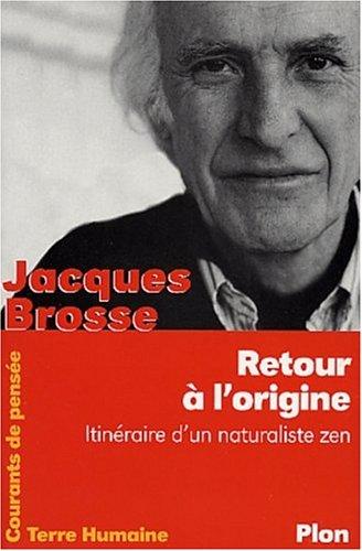 Retour à l'origine : itinéraire d'un naturaliste zen