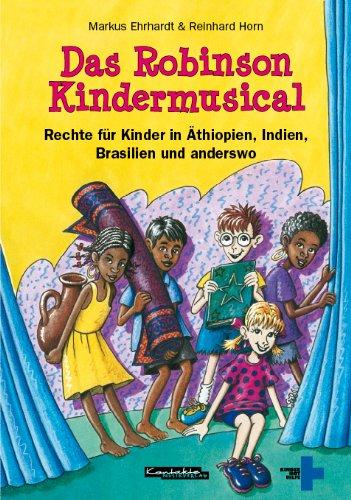 Das Robinson Kindermusical: Rechte für Kinder in Äthiopien, Indien, Brasilien und anderswo