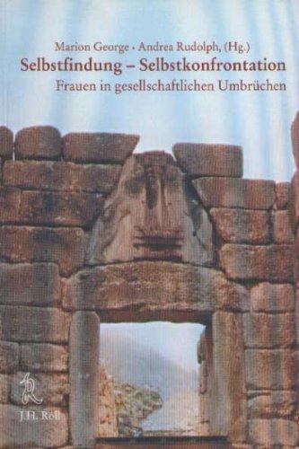 Selbstfindung - Selbstkonfrontation. Frauen in gesellschaftlichen Umbrüchen