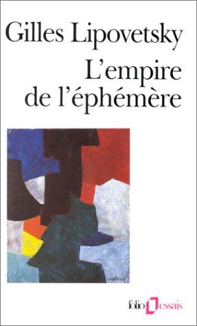 L'empire de l'éphémère : la mode et son destin dans les sociétés modernes