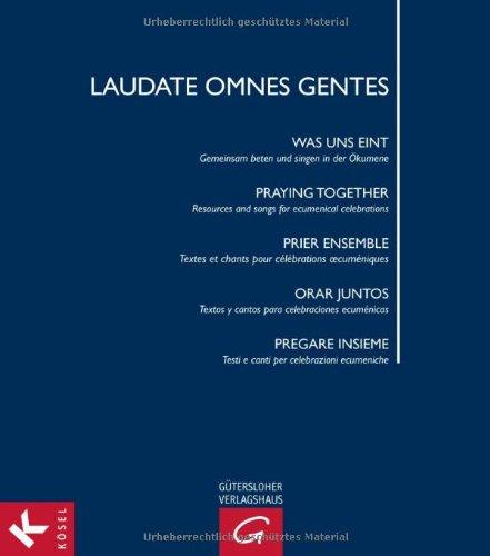 Laudate omnes gentes: Was uns eint: Gemeinsam beten und singen in der Ökumene