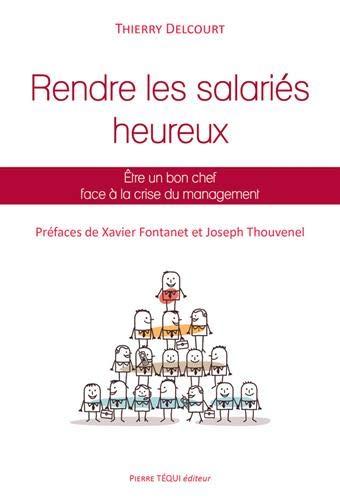 Comment rendre les salariés heureux : être un bon chef face à la crise du management