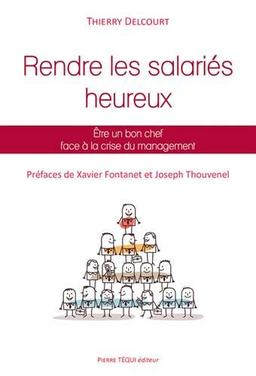 Comment rendre les salariés heureux : être un bon chef face à la crise du management