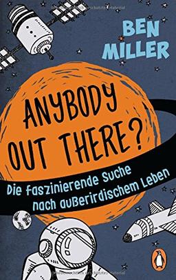 ANYBODY OUT THERE?: Die faszinierende Suche nach außerirdischem Leben