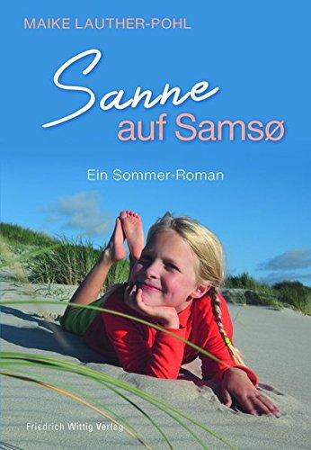 Sanne auf Samsø: Ein Sommer-Roman