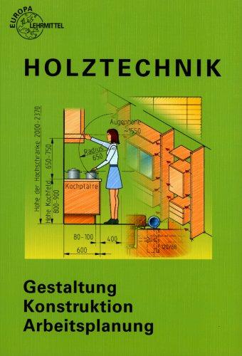 Holztechnik, Konstruktion und Arbeitsplanung. (Lernmaterialien)