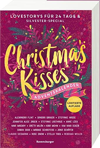 Christmas Kisses. Ein Adventskalender. Lovestorys für 24 Tage plus Silvester-Special (Romantische Kurzgeschichten für jeden Tag bis Weihnachten)