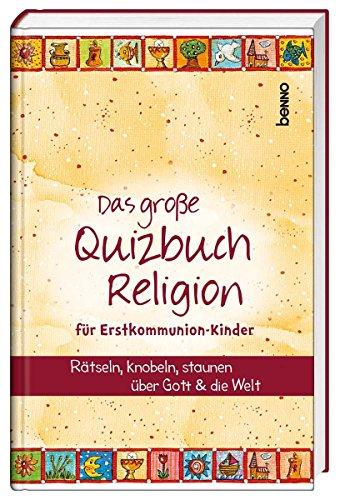 Das große Quizbuch Religion für Erstkommunion-Kinder: Rätseln, knobeln, staunen über Gott & die Welt