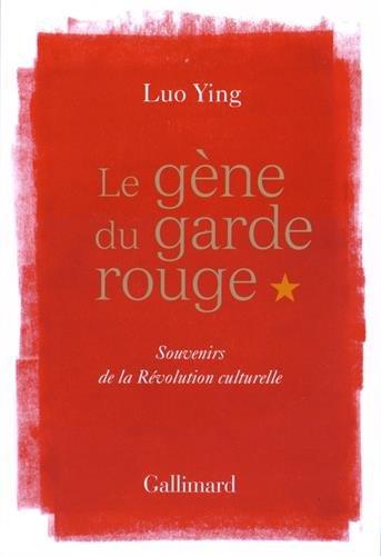 Le gène du garde rouge : souvenirs de la révolution culturelle