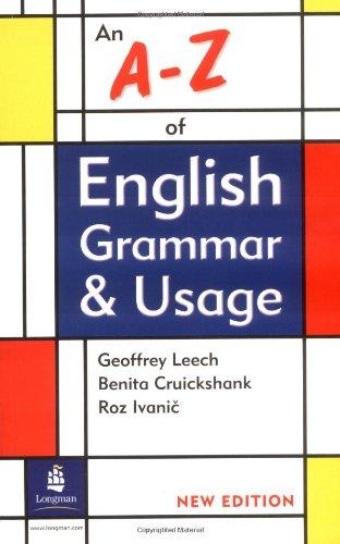 An A - Z of English Grammar and Usage: New Edition (Grammar Reference)