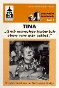 Tina - 'Und manches habe ich eben von mir selbst'. Grundschulzeit aus der Sicht eines Kindes