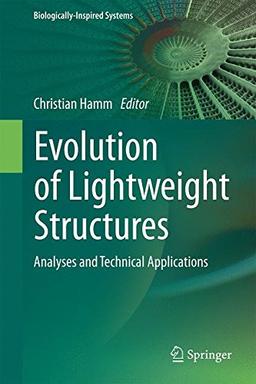 Evolution of Lightweight Structures: Analyses and Technical Applications (Biologically-Inspired Systems)