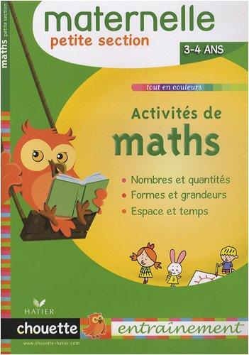 Activités de maths, maternelle petite section, 3-4 ans : nombres et quantités, formes et grandeurs, espace et temps