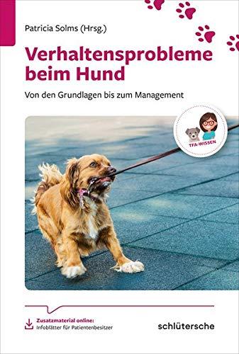 Verhaltensprobleme beim Hund: Von den Grundlagen bis zum Management.TFA-Wissen (Reihe TFA-Wissen)