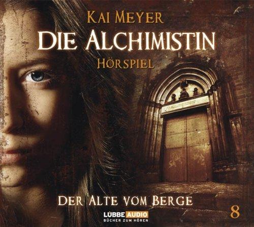 Die Alchimistin - Folge 8: Der Alte vom Berge. Hörspiel.: TEIL 8