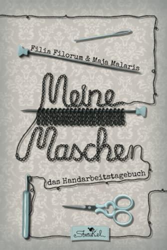 Meine Masche(n): das Handarbeitstagebuch