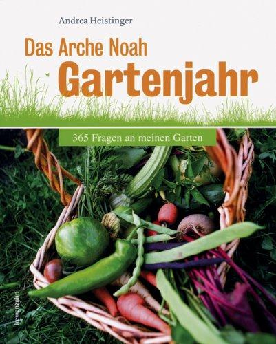 Das Arche Noah Gartenjahr. 365 Fragen an meinen Garten