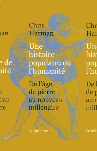 Une histoire populaire de l'humanité : de l'âge de pierre au nouveau millénaire