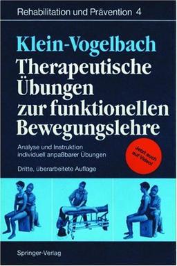 Therapeutische Übungen zur funktionellen Bewegungslehre: Analyse und Instruktion individuell anpaßbarer Übungen (Rehabilitation und Prävention)