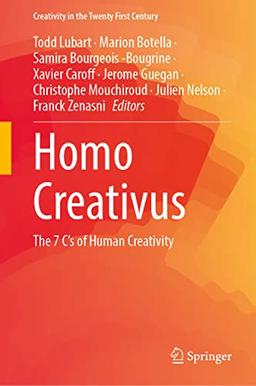 Homo Creativus: The 7 C’s of Human Creativity (Creativity in the Twenty First Century)